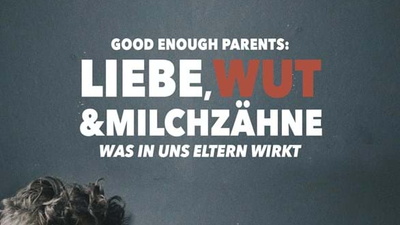 „Liebe, Wut und Milchzähne“ Plakat